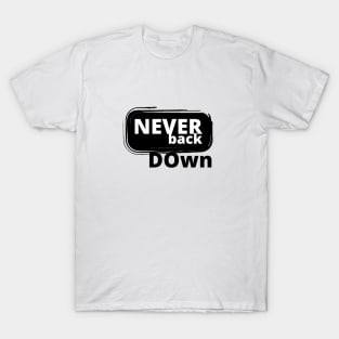 Never Back Down T-Shirt